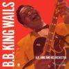 B.B. King - B.B. King Wails 180 Gram + 2 Bonus Tracks